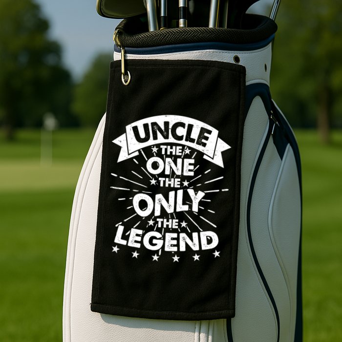 Uncle The One The Only The Legend Golf Towel