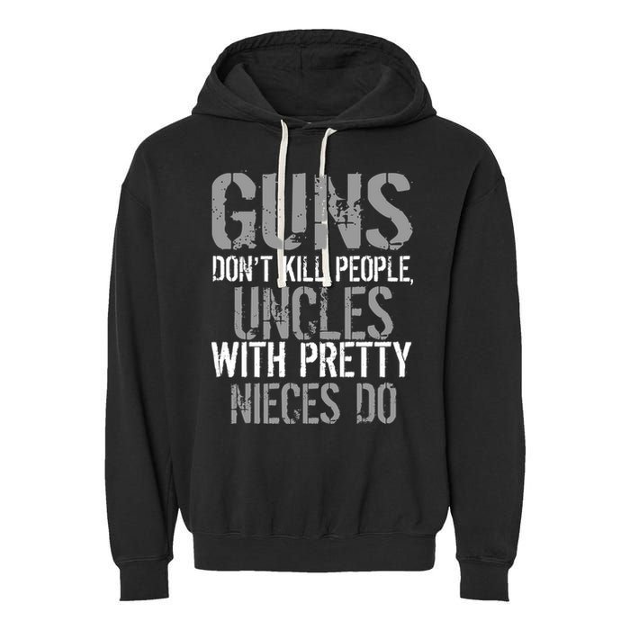 Uncles With Pretty Nieces Kill People Garment-Dyed Fleece Hoodie