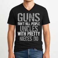 Uncles With Pretty Nieces Kill People V-Neck T-Shirt