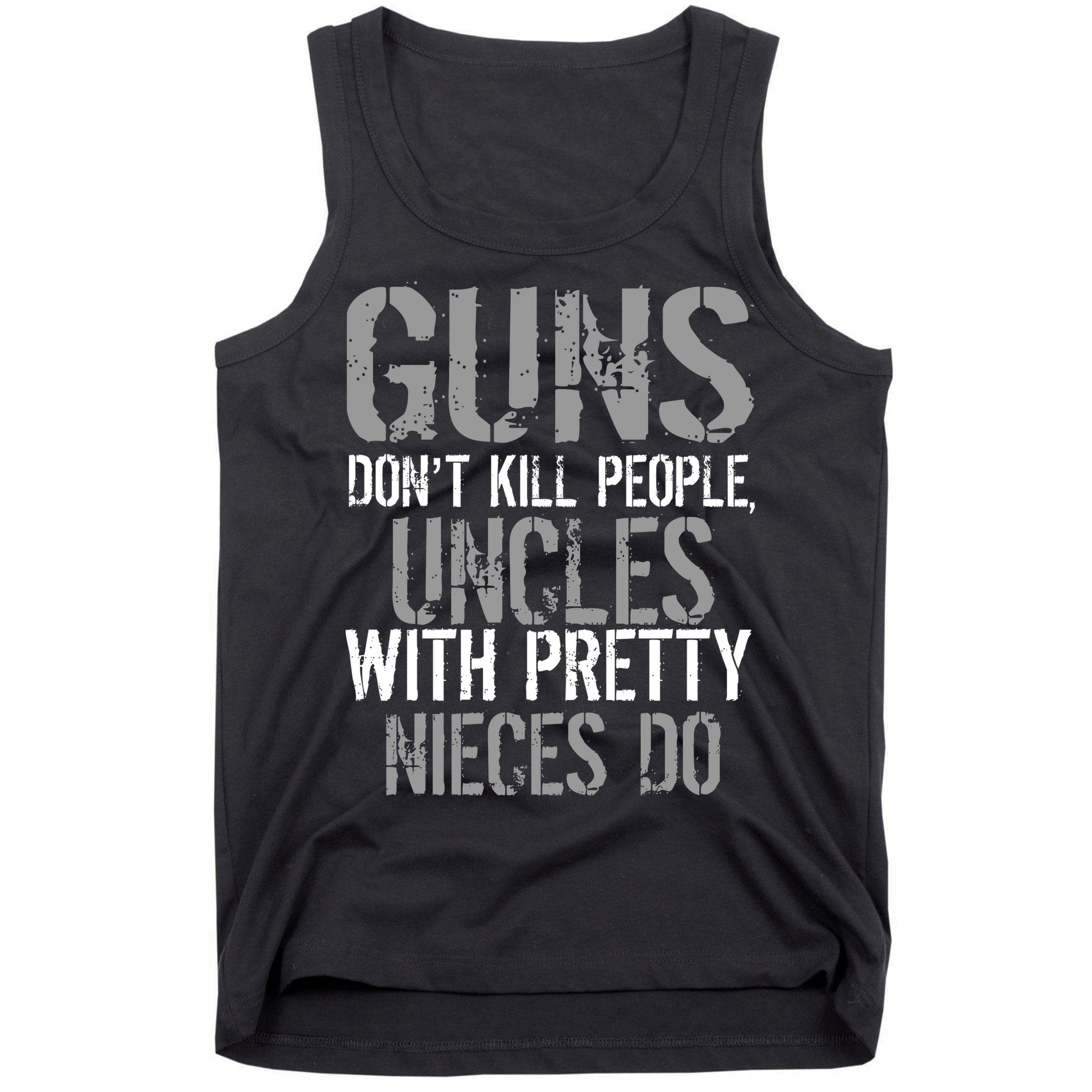 Uncles With Pretty Nieces Kill People Tank Top