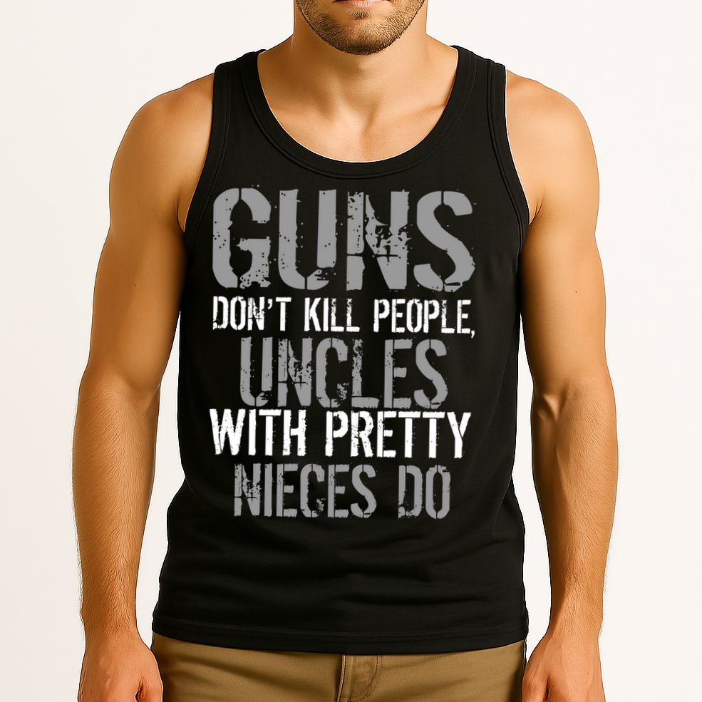 Uncles With Pretty Nieces Kill People Tank Top