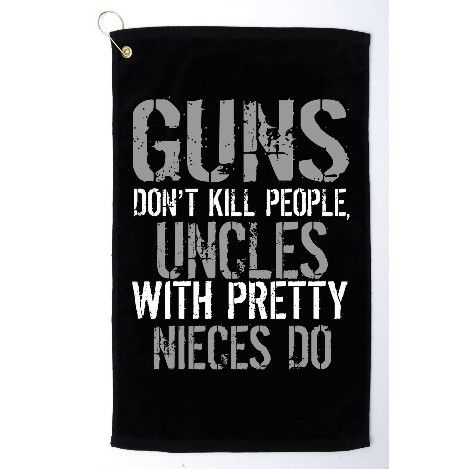 Uncles With Pretty Nieces Kill People Golf Towel