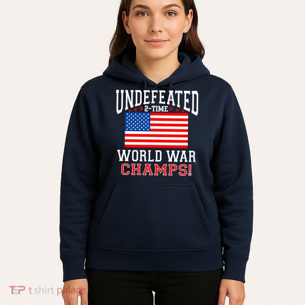 Undefeated 2-Time World War Champs Hoodie