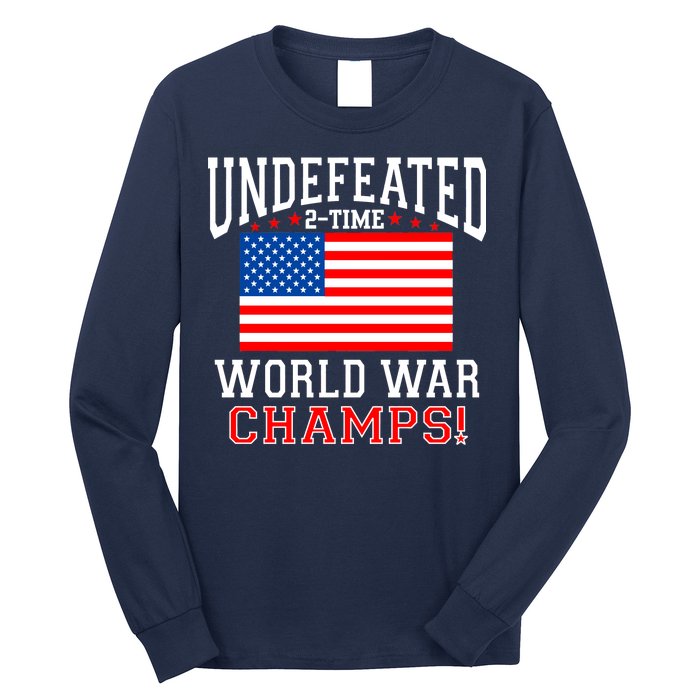 Undefeated 2-Time World War Champs Long Sleeve Shirt