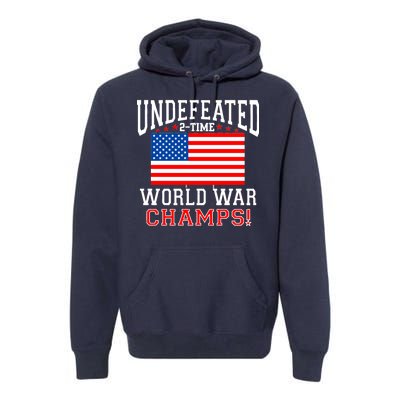 Undefeated 2-Time World War Champs Premium Hoodie