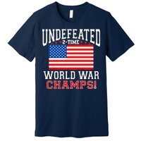 Undefeated 2-Time World War Champs Premium T-Shirt