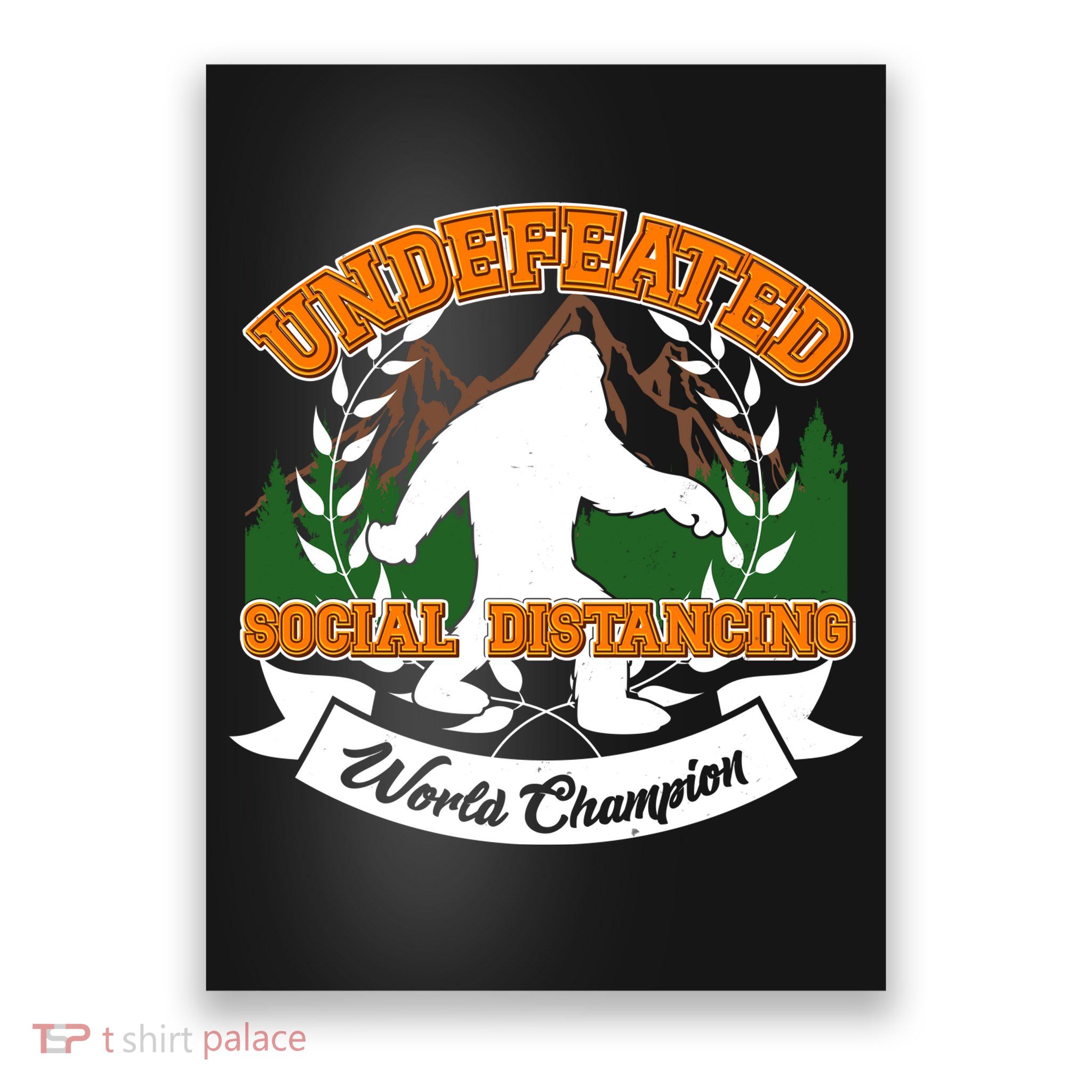 Undefeated Sasquatch Social Distancing Bigfoot Poster