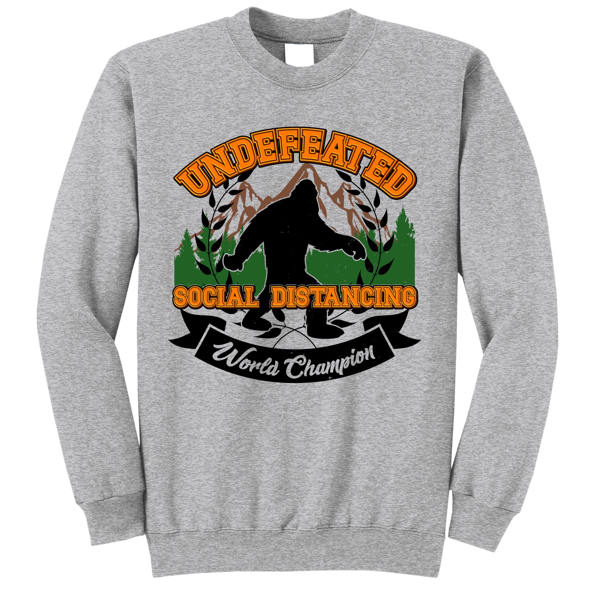 Undefeated Sasquatch Social Distancing Bigfoot Sweatshirt