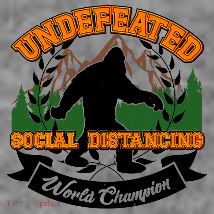 Undefeated Sasquatch Social Distancing Bigfoot T-Shirt