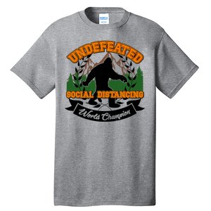 Undefeated Sasquatch Social Distancing Bigfoot Tall T-Shirt