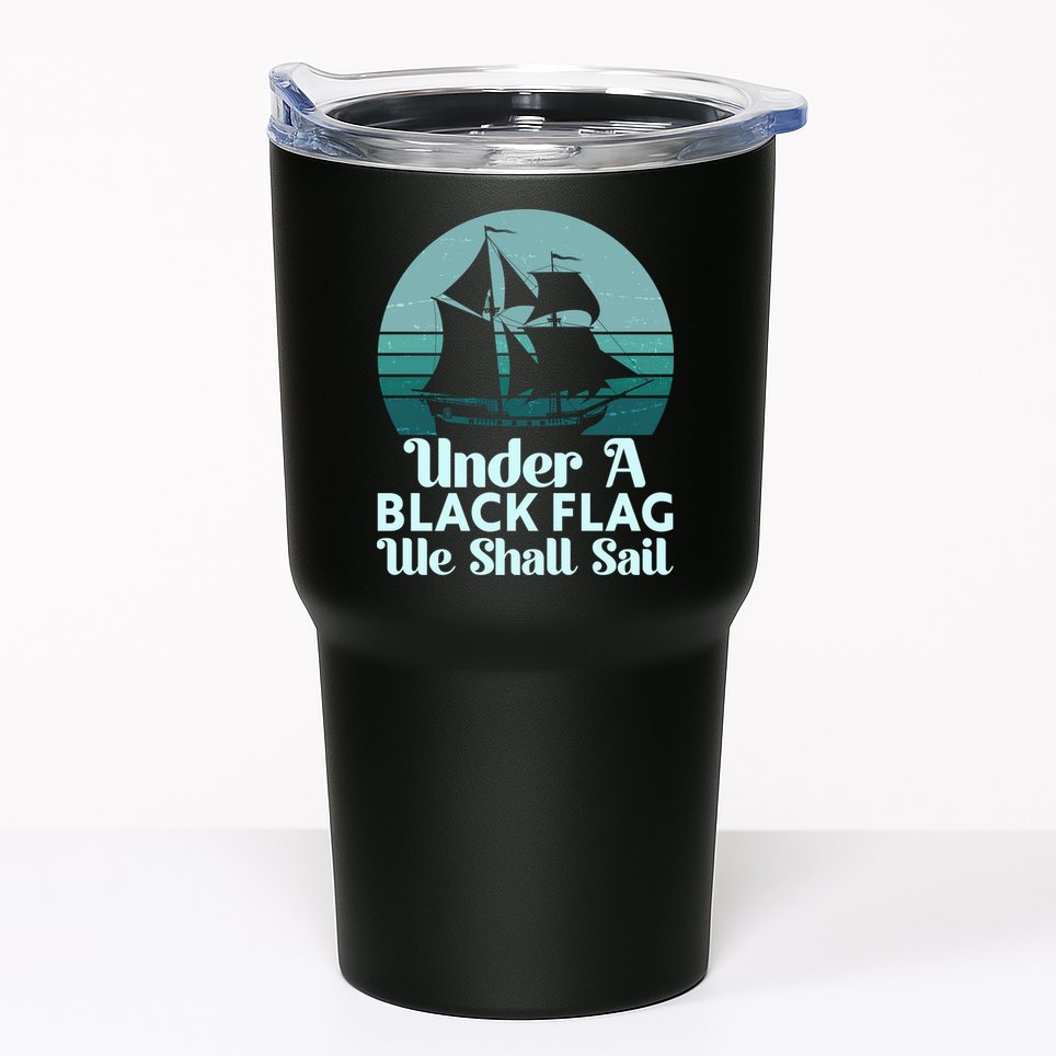 Under A Black Flag We Shall Sail Vintage Pirate Ship Motto Tumbler