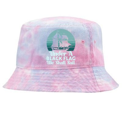 Under A Black Flag We Shall Sail Vintage Pirate Ship Motto Tie-Dyed Bucket Hat