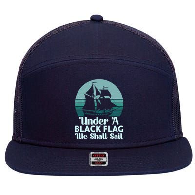 Under A Black Flag We Shall Sail Vintage Pirate Ship Motto 7 Panel Mesh Trucker Snapback Hat