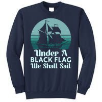 Under A Black Flag We Shall Sail Vintage Pirate Ship Motto Sweatshirt