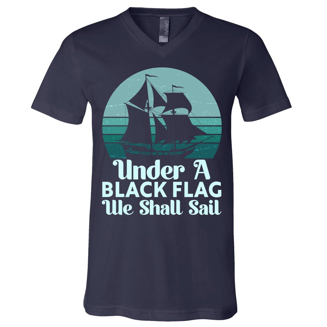 Under A Black Flag We Shall Sail Vintage Pirate Ship Motto V-Neck T-Shirt