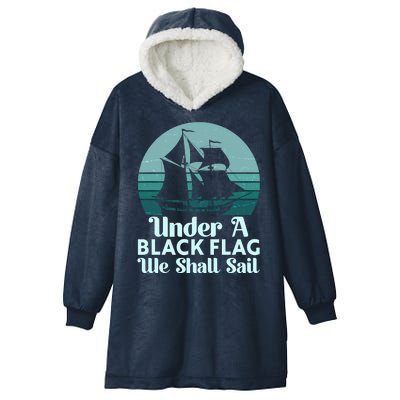 Under A Black Flag We Shall Sail Vintage Pirate Ship Motto Hooded Wearable Blanket