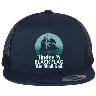 Under A Black Flag We Shall Sail Vintage Pirate Ship Motto Flat Bill Trucker Hat