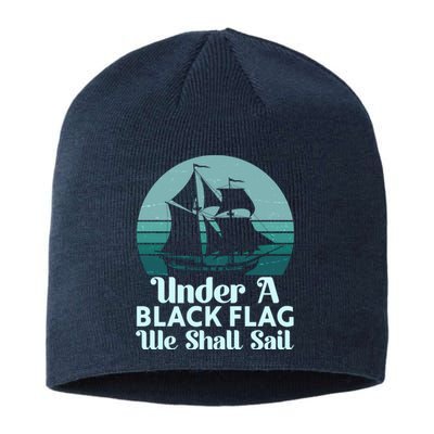 Under A Black Flag We Shall Sail Vintage Pirate Ship Motto Sustainable Beanie