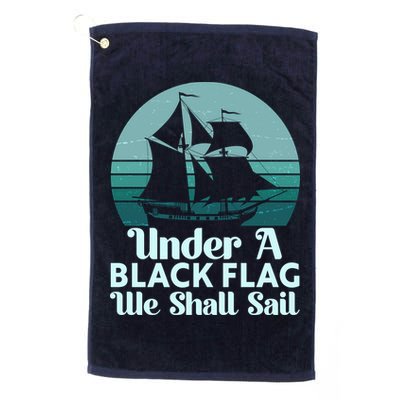Under A Black Flag We Shall Sail Vintage Pirate Ship Motto Golf Towel