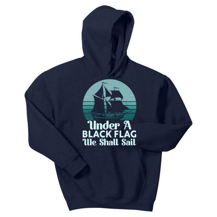 Under A Black Flag We Shall Sail Vintage Pirate Ship Motto Kids Hoodie