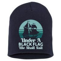 Under A Black Flag We Shall Sail Vintage Pirate Ship Motto Short Acrylic Beanie