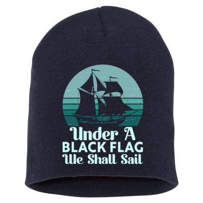 Under A Black Flag We Shall Sail Vintage Pirate Ship Motto Short Acrylic Beanie