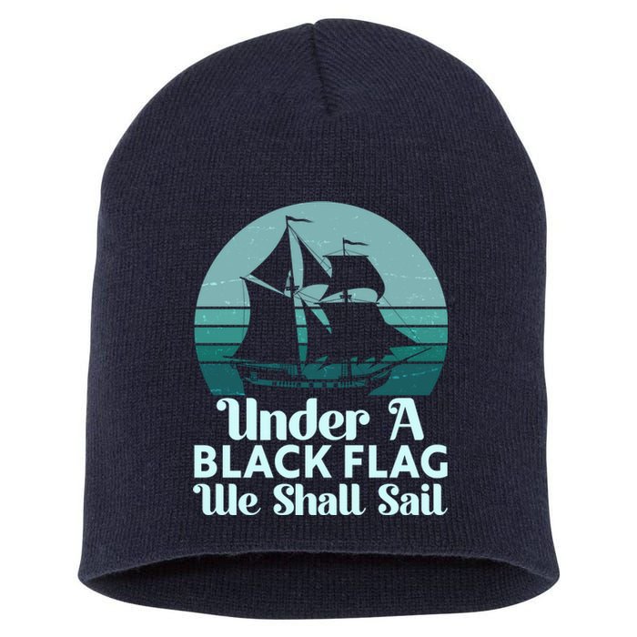 Under A Black Flag We Shall Sail Vintage Pirate Ship Motto Short Acrylic Beanie