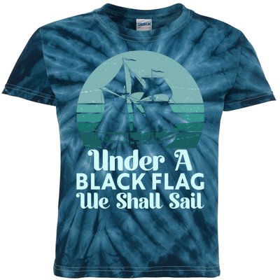 Under A Black Flag We Shall Sail Vintage Pirate Ship Motto Kids Tie-Dye T-Shirt