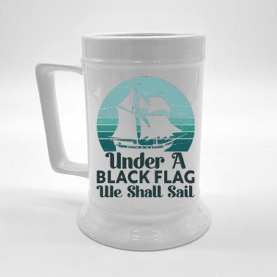 Under A Black Flag We Shall Sail Vintage Pirate Ship Motto Beer Stein