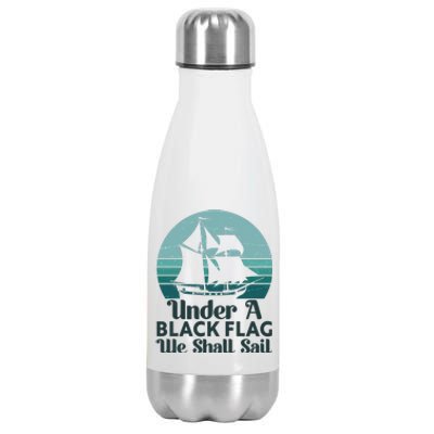 Under A Black Flag We Shall Sail Vintage Pirate Ship Motto Stainless Steel Insulated Water Bottle