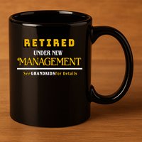 Under New Management Grandkids Retirement  11oz C Handle Ceramic Mug