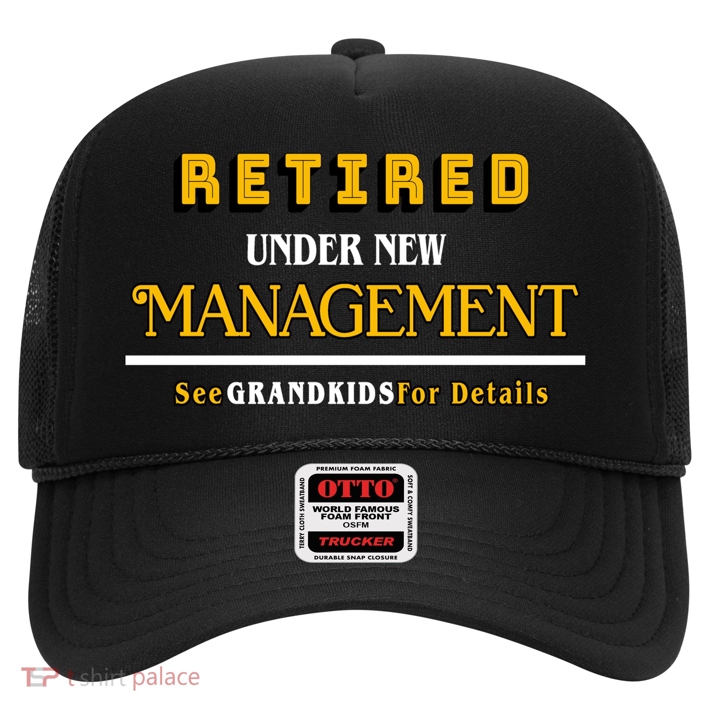 Under New Management Grandkids Retirement  Trucker Hat