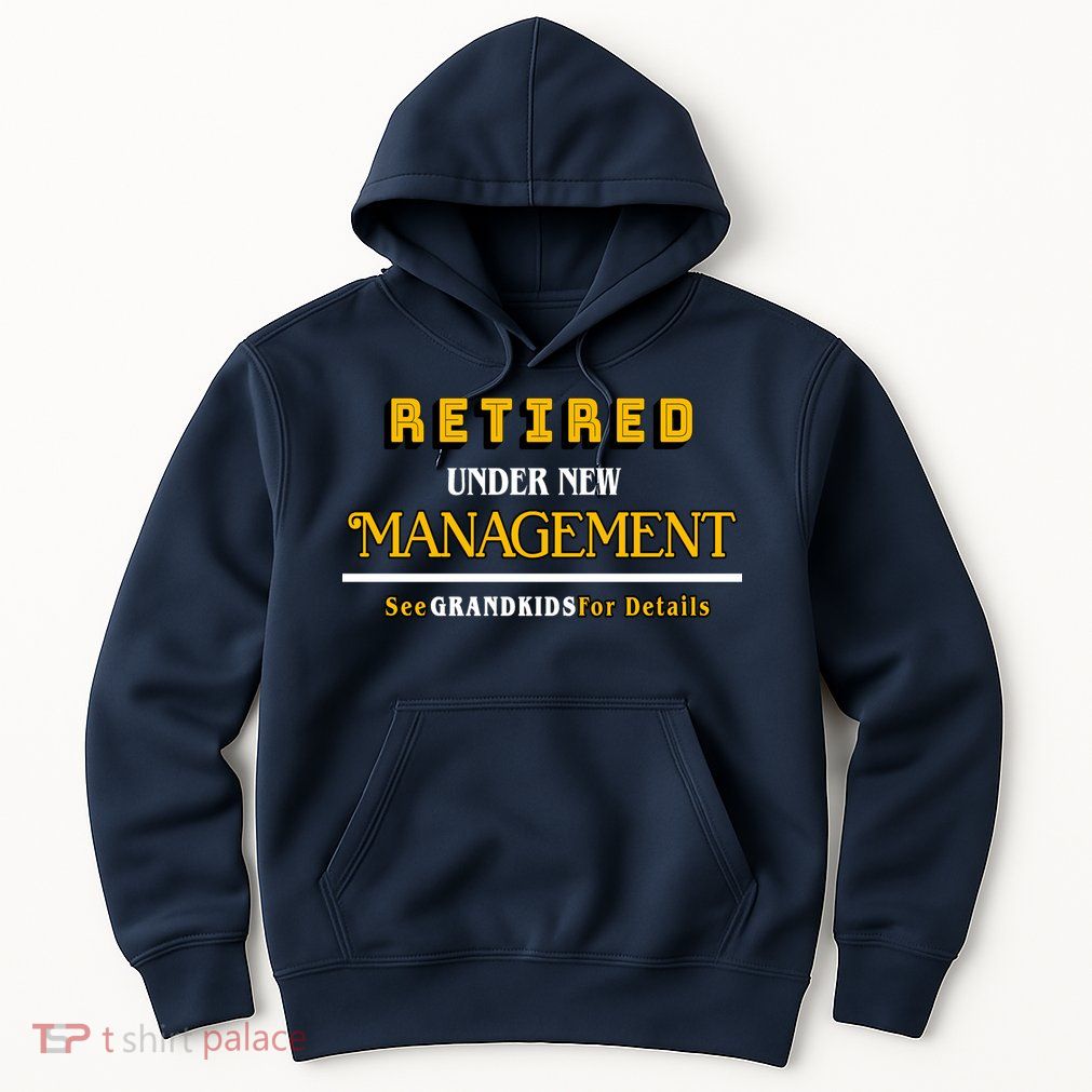 Under New Management Grandkids Retirement  Hoodie