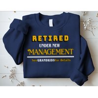 Under New Management Grandkids Retirement  Sweatshirt