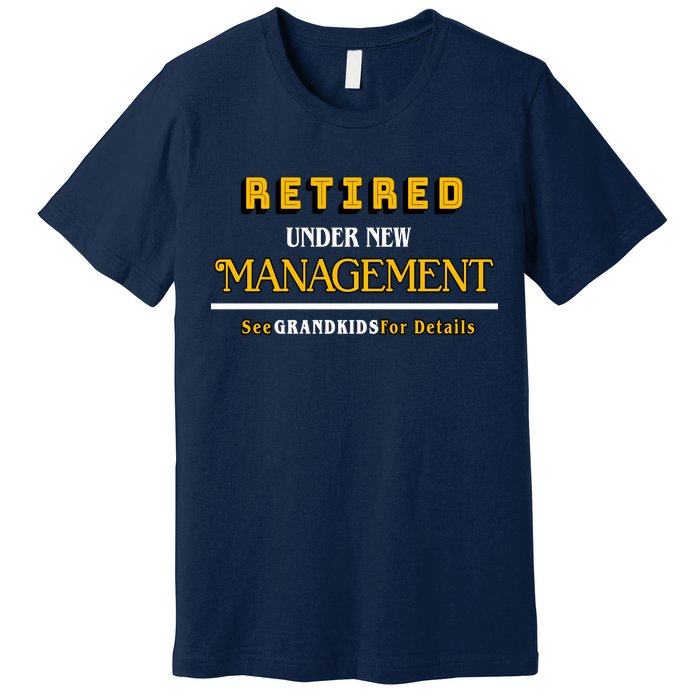 Under New Management Grandkids Retirement  Premium T-Shirt