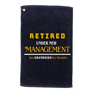 Under New Management Grandkids Retirement  Platinum Collection Golf Towel