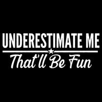 Underestimate Me That'll Be Fun 7-Panel Snapback Hat
