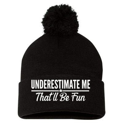 Underestimate Me That'll Be Fun Pom Pom 12in Knit Beanie