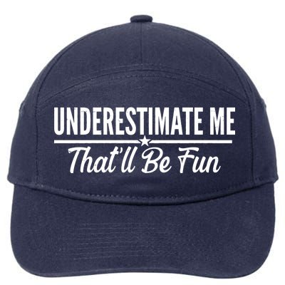 Underestimate Me That'll Be Fun 7-Panel Snapback Hat