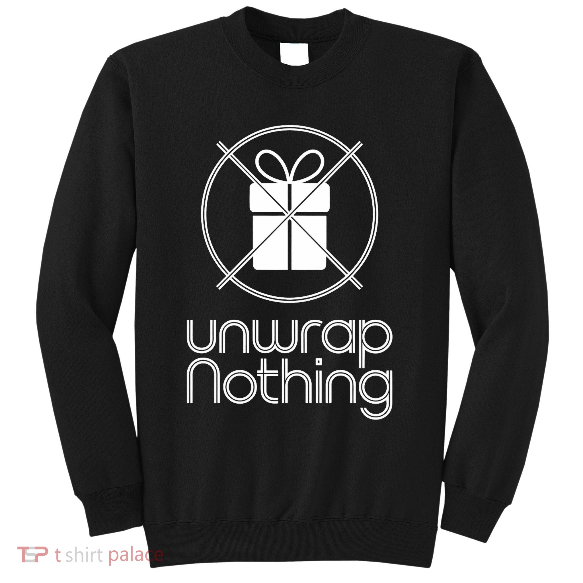 Unwrap Nothing Funny Anti Christmas Grumpy Christmas Sweatshirt