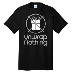 Unwrap Nothing Funny Anti Christmas Grumpy Christmas Tall T-Shirt