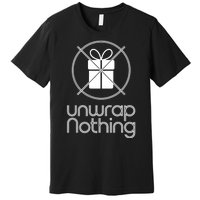 Unwrap Nothing Funny Anti Christmas Grumpy Christmas Premium T-Shirt