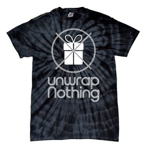 Unwrap Nothing Funny Anti Christmas Grumpy Christmas Tie-Dye T-Shirt