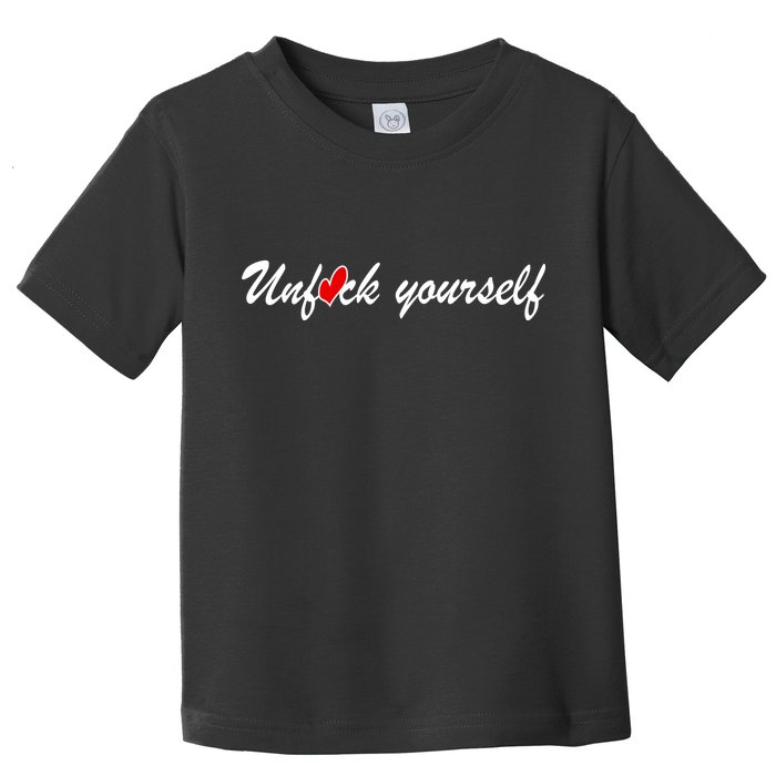 Unfuck Yourself Toddler T-Shirt