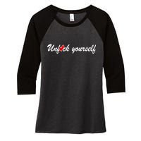 Unfuck Yourself Women's Tri-Blend 3/4-Sleeve Raglan Shirt