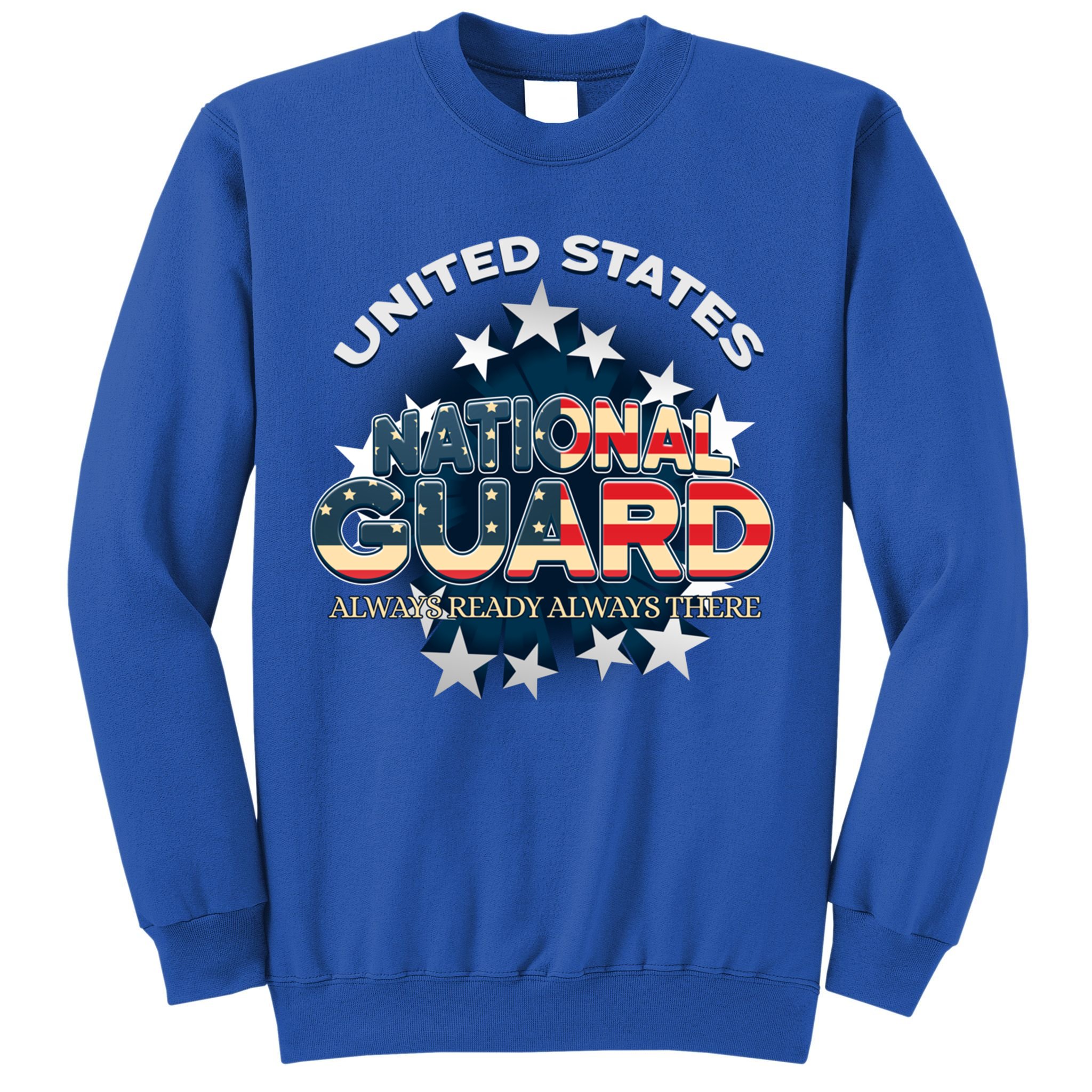Us National Guard Always Ready Always There Army Gift Sweatshirt