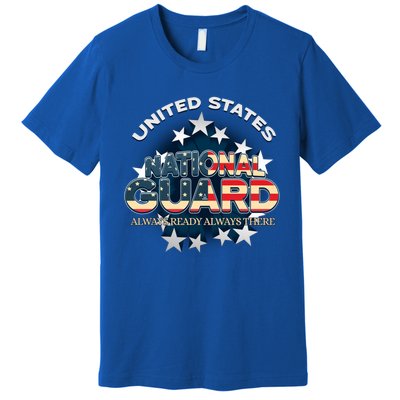 Us National Guard Always Ready Always There Army Gift Premium T-Shirt