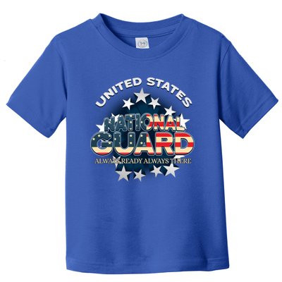 Us National Guard Always Ready Always There Army Gift Toddler T-Shirt