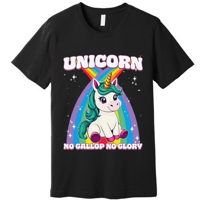 Unicorn No Gallop No Glory Unicorn .Png Premium T-Shirt