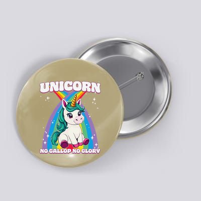 Unicorn No Gallop No Glory Unicorn .Png Button